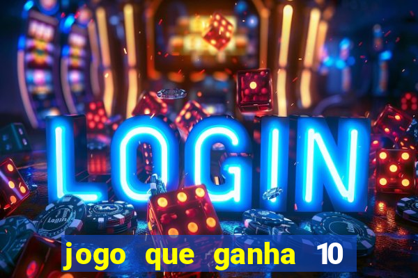 jogo que ganha 10 reais ao se cadastrar